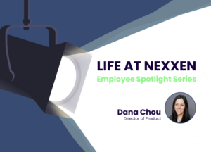 Life At Nexxen with Dana Chou