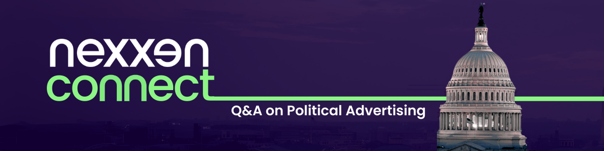 Nexxen Connect - QA on Political Advertising H